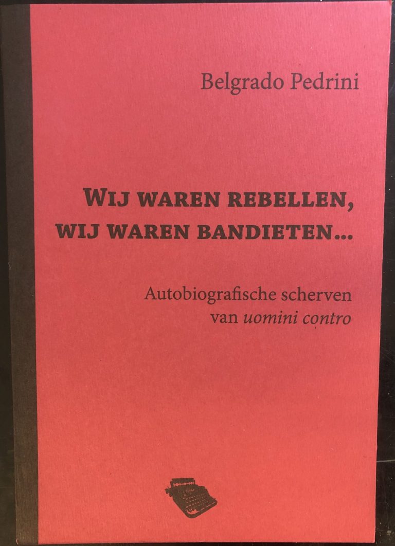 Wij waren rebellen, wij waren bandieten – Belgrado Pedrini